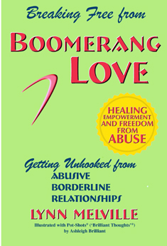Breaking Free from Boomerang Love: Getting Unhooked from Abusive Borderline Relationships, by Lynn Melville