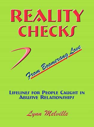 Reality Checks from Boomerang Love - Lifelines for People Caught in Abusive Relationships, by Lynn Melville