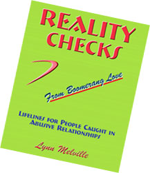 Reality Checks from Boomerang Love - Lifelines for People Caught in Abusive Relationships, by Lynn Melville